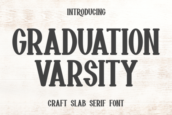 Graduation Varsity: A Slab Serif for Bold Statements